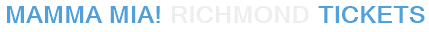 Mamma Mia! Richmond Tickets